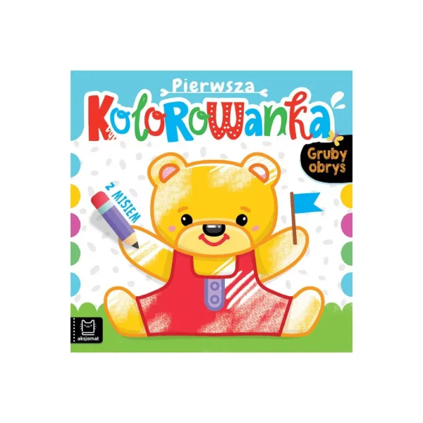 KSIĄŻECZKA PIERWSZA KOLOROWANKA Z MISIEM GRUBY OBRYS AKSJOMAT