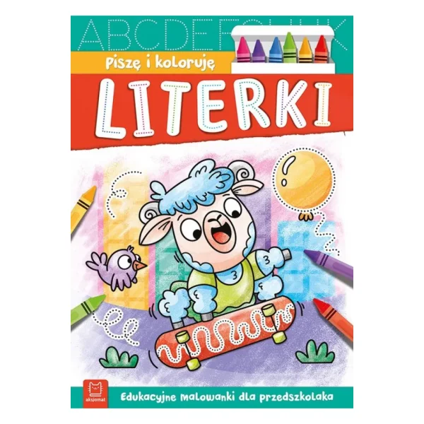 KSIĄŻECZKA PISZĘ I KOLORUJĘ LITERKI EDUKACYJNE MALOWANKI DLA PRZEDSZKOLAKA AKSJOMAT