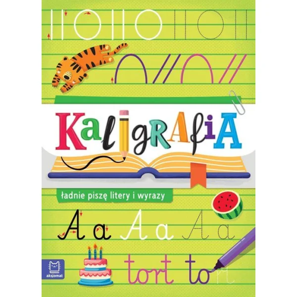 KSIĄŻECZKA KALIGRAFIA - ŁADNIE PISZĘ LITERY I WYRAZY AKSJOMAT