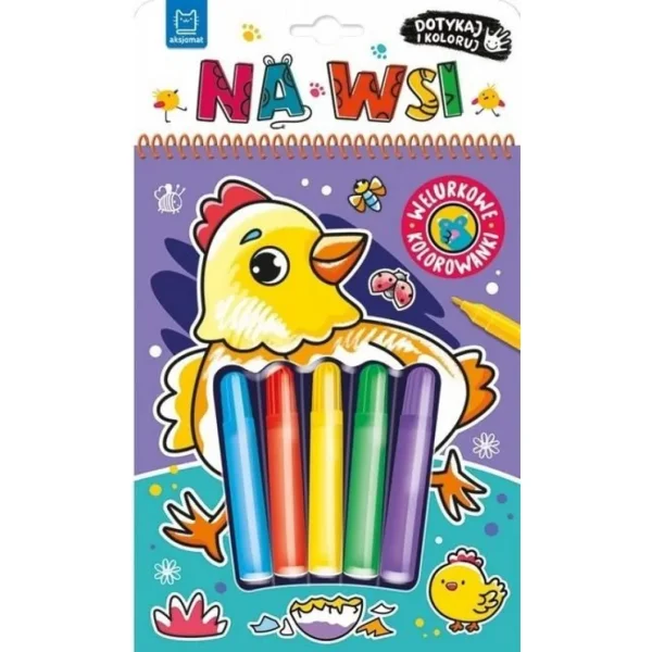 KSIĄŻECZKA WELUROWE KOLOROWANKI DOTYKAJ I KOLORUJ NA WSI AKSJOMAT