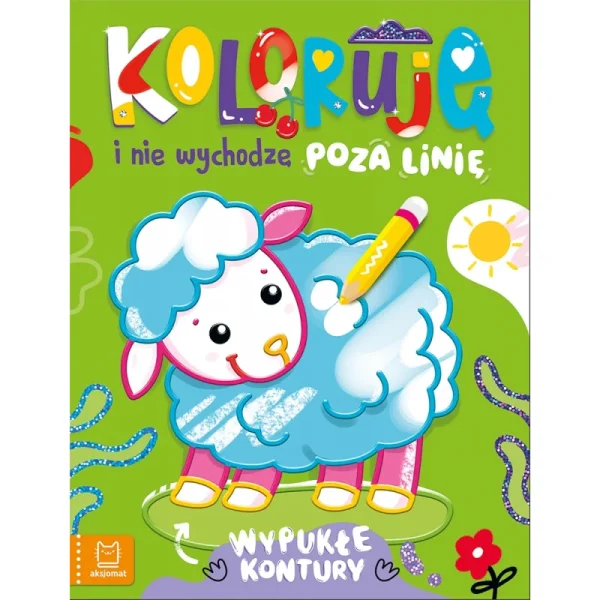 KSIĄŻECZKA KOLORUJĘ I NIE WYCHODZĘ POZA LINIĘ Z OWIECZKĄ WYPUKŁE KONTURY AKSJOMAT